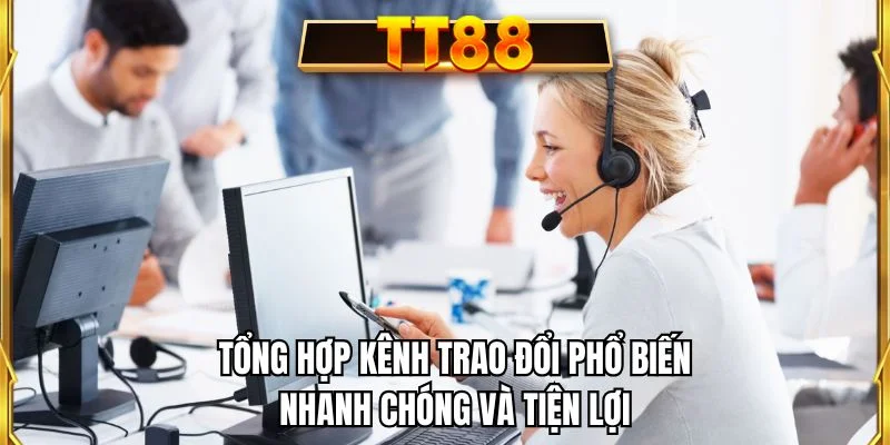 Tổng hợp kênh trao đổi phổ biến nhanh chóng và tiện lợi